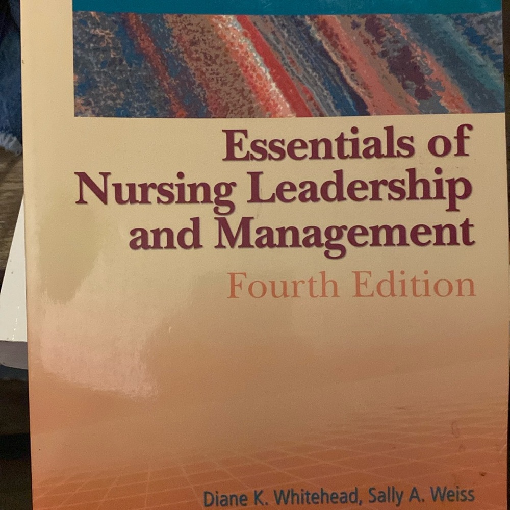 essentials of nursing leadership and management 4th edition Nursing school